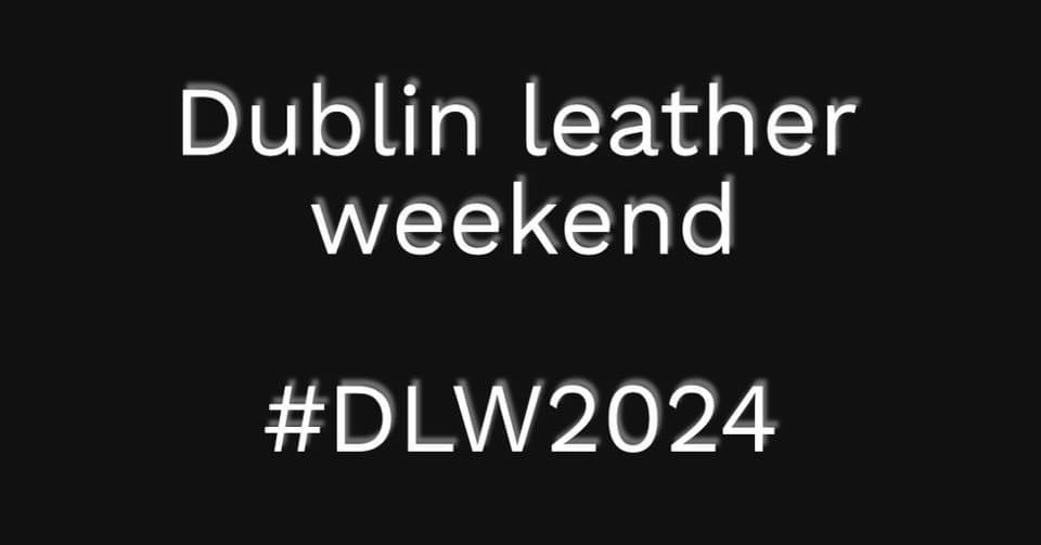 Dublin Leather Weekend #DLW2024